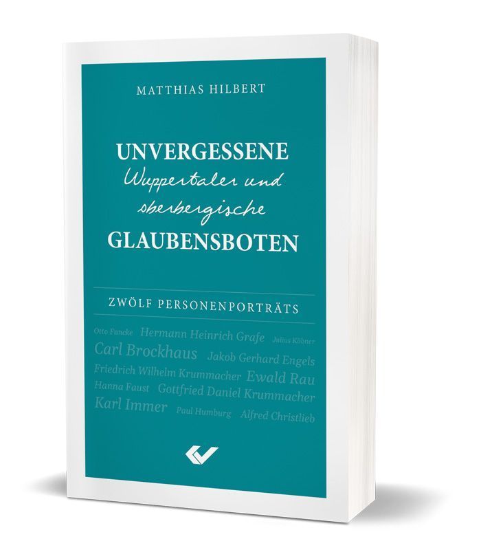 Unvergessene Wuppertaler und oberbergische Glaubensboten - Christliche Bücherstube Cover - Unvergessene Wuppertaler und oberbergische Glaubensboten