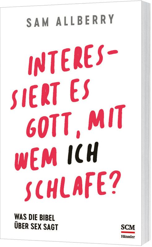 Interessiert es Gott mit wem ich schlafe - Christliche Bücherstube Cover - Interessiert es Gott mit wem ich schlafe?