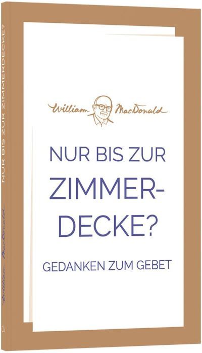 Nur bis zur Zimmerdecke - Christliche Bücherstube Cover - Nur bis zur Zimmerdecke