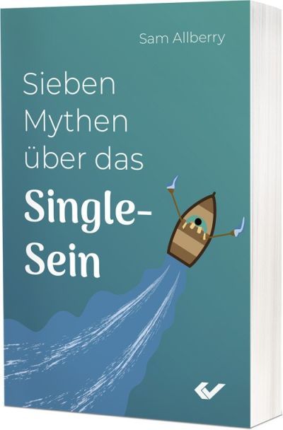 Sieben Mythen über das Single-Sein - Christliche Bücherstube Cover - Sieben Mythen über Das Single-Sein