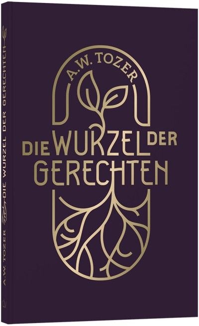 Die Wurzeln der Gerechten - Christliche Bücherstube Cover - Die Wurzeln der Gerechten