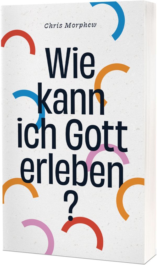 Wie kann ich Gott erleben? - Christliche Bücherstube Cover - Wie kann ich Gott erleben?